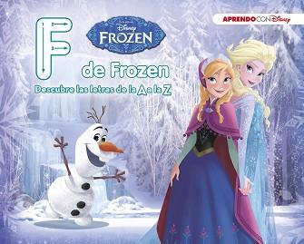 FROZEN. F DE FROZEN (DESCUBRE LAS LETRAS DE LA A A LA Z CON DISNEY) | 9788416931163 | DISNEY | Llibreria L'Illa - Llibreria Online de Mollet - Comprar llibres online