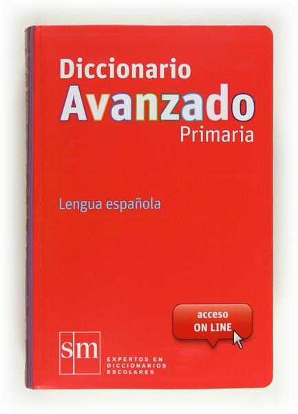 DICCIONARIO AVANZADO PRIMARIA | 9788467552423 | EQUIPO EDICIONES SM, | Llibreria L'Illa - Llibreria Online de Mollet - Comprar llibres online