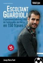ESCOLTANT GUARDIOLA -EL PENSAMENT FUTBOLISTICI I V | 9788497915526 | RIERA FONT, JOSEP