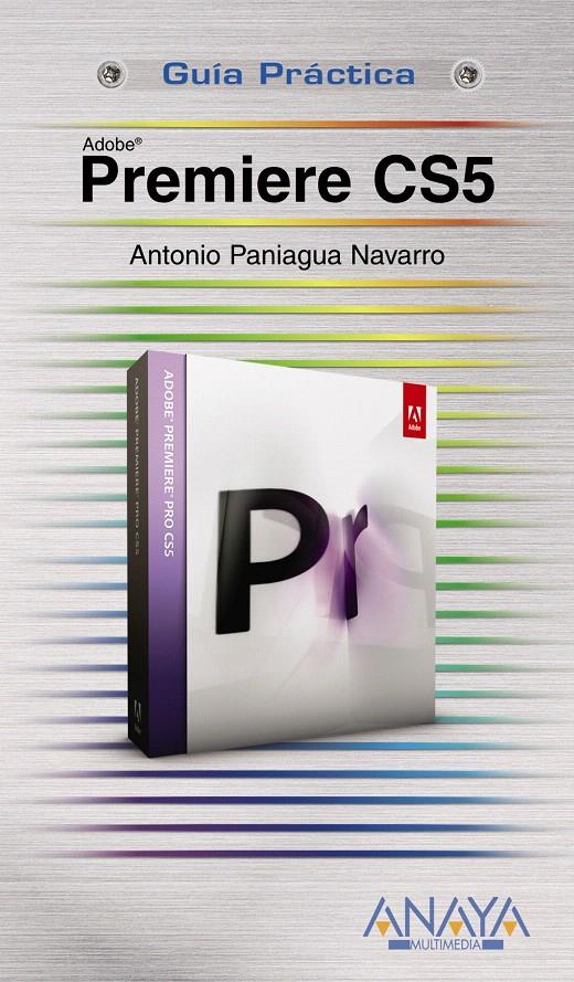 PREMIERE CS5 | 9788441528673 | PANIAGUA NAVARRO, ANTONIO | Llibreria L'Illa - Llibreria Online de Mollet - Comprar llibres online