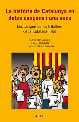 HISTÒRIA DE CATALUNYA EN DOTZE CANÇONS I UNA AUCA. LES CA | 9788492811304 | VILAMALA, JOAN/XUCLÀ, TONI/GUBIANAS, JAUME | Llibreria L'Illa - Llibreria Online de Mollet - Comprar llibres online