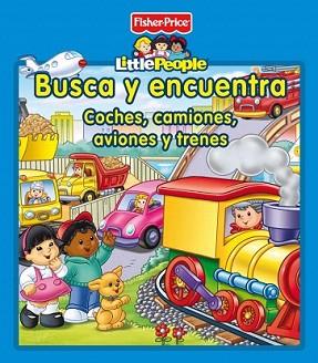 BUSCA Y ENCUENTRA. COCHES, CAMIONES, AVIONES Y TRENES (FISHER PRICE) | 9788448834760 | MATTEL | Llibreria L'Illa - Llibreria Online de Mollet - Comprar llibres online