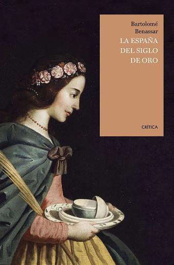 ESPAÑA DEL SIGLO DE ORO, LA | 9788416771455 | BENNASSAR, BARTOLOME | Llibreria L'Illa - Llibreria Online de Mollet - Comprar llibres online