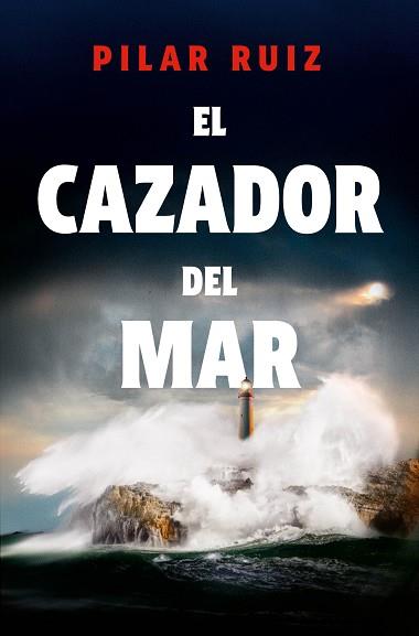 CAZADOR DEL MAR, EL | 9788419743893 | RUIZ, PILAR | Llibreria L'Illa - Llibreria Online de Mollet - Comprar llibres online