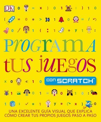 PROGRAMA TUS JUEGOS CON SCRATCH | 9780241253557 | AUTORES VARIOS | Llibreria L'Illa - Llibreria Online de Mollet - Comprar llibres online