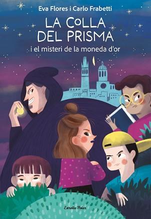 COLLA DEL PRISMA I EL MISTERI DE LA MONEDA D'OR, LA | 9788413899008 | FRABETTI, CARLO/FLORES, EVA | Llibreria L'Illa - Llibreria Online de Mollet - Comprar llibres online