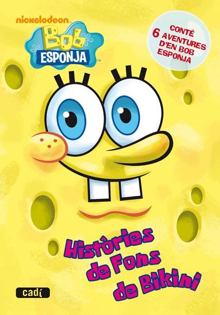 BOB ESPONJA. HISTORIEL DE FONS DE BIKINI | 9788447460861 | MIGLIS, JENNY | Llibreria L'Illa - Llibreria Online de Mollet - Comprar llibres online