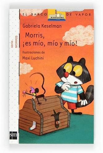 MORRIS ES MÍO, MÍO Y MÍO! | 9788467551167 | KESELMAN, GABRIELA | Llibreria L'Illa - Llibreria Online de Mollet - Comprar llibres online