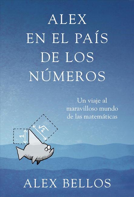 ALEX EN EL PAIS DE LOS NUMEROS | 9788425345463 | BELLOS, ALEX | Llibreria L'Illa - Llibreria Online de Mollet - Comprar llibres online