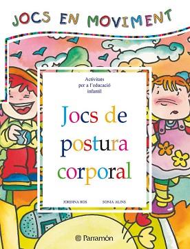 JOCS DE POSTURA CORPORAL | 9788434223639 | ROS, JORDINA / ALINS, SONIA | Llibreria L'Illa - Llibreria Online de Mollet - Comprar llibres online