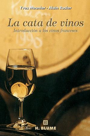 CATA DE VINOS : INTRODUCCION A LOS VINOS FRANCESES, LA | 9788489840256 | MEUNIER, YVES | Llibreria L'Illa - Llibreria Online de Mollet - Comprar llibres online