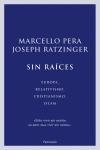 SIN RAICES | 9788483077177 | PERA, MARCELO/ RATZINGER, JOSEPH | Llibreria L'Illa - Llibreria Online de Mollet - Comprar llibres online