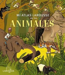 MI ATLAS LAROUSSE DE LOS ANIMALES | 9788415785552 | Llibreria L'Illa - Llibreria Online de Mollet - Comprar llibres online