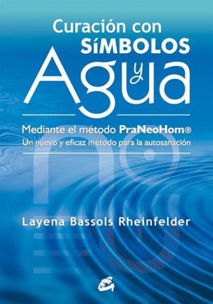 CURACIÓN CON SÍMBOLOS Y AGUA | 9788484454212 | BASSOLS RHEINFELDER, LAYENA | Llibreria L'Illa - Llibreria Online de Mollet - Comprar llibres online