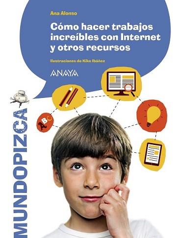 CÓMO HACER TRABAJOS INCREÍBLES CON INTERNET Y OTROS RECURSOS | 9788467871289 | ALONSO, ANA | Llibreria L'Illa - Llibreria Online de Mollet - Comprar llibres online