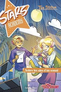 STARS ACADEMY 4. SOBRE LES ALES D'UN SOMNI | 9788413898902 | STILTON, TEA | Llibreria L'Illa - Llibreria Online de Mollet - Comprar llibres online