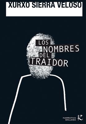 NOMBRES DEL TRAIDOR, LOS | 9788496957732 | SIERRA VELOSO, XURXO | Llibreria L'Illa - Llibreria Online de Mollet - Comprar llibres online