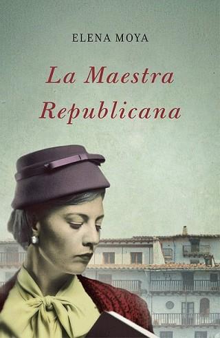 MAESTRA REPUBLICANA, LA | 9788483655351 | MOYA PEREIRA, ELENA | Llibreria L'Illa - Llibreria Online de Mollet - Comprar llibres online