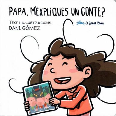 PAPA M'EXPLIQUES UN CONTE | 9788412515619 | GÓMEZ, DANI | Llibreria L'Illa - Llibreria Online de Mollet - Comprar llibres online