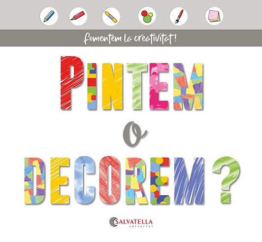 PINTEM O DECOREM? | 9788418427169 | SALVATELLA PAÑELLA, JOAN | Llibreria L'Illa - Llibreria Online de Mollet - Comprar llibres online