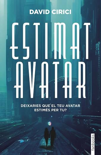 ESTIMAT AVATAR | 9788410028227 | CIRICI, DAVID | Llibreria L'Illa - Llibreria Online de Mollet - Comprar llibres online