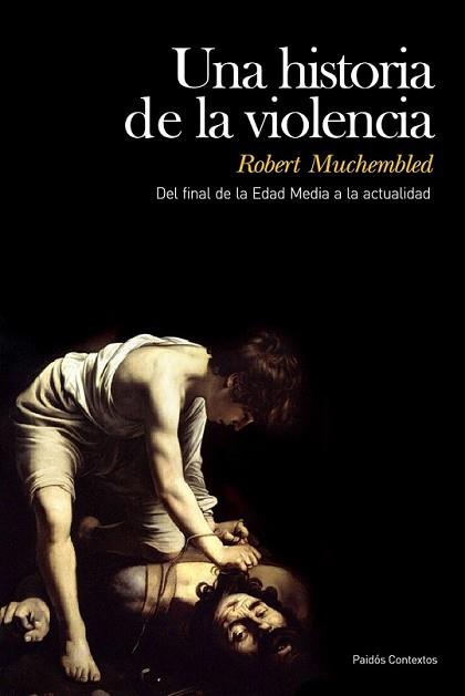 HISTORIA DE LA VIOLENCIA, UNA | 9788449324215 | MUCHEMBLED, ROBERT | Llibreria L'Illa - Llibreria Online de Mollet - Comprar llibres online