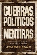 GUERRAS POLITICOS Y MENTIRAS | 9788484327349 | REGAN, GEOFFREY | Llibreria L'Illa - Llibreria Online de Mollet - Comprar llibres online