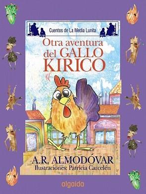 OTRA AVENTURA DEL GALLO KIRICO | 9788498773491 | ALMODOVAR, A.R. | Llibreria L'Illa - Llibreria Online de Mollet - Comprar llibres online