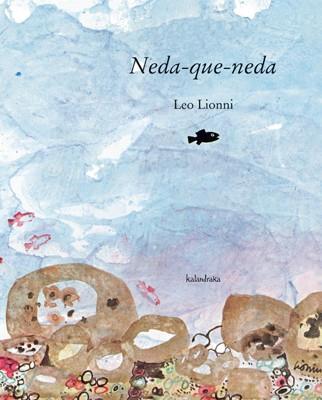 NEDA QUE NEDA (ALBUM IL.TD) | 9788484646297 | LIONNI, LEO | Llibreria L'Illa - Llibreria Online de Mollet - Comprar llibres online