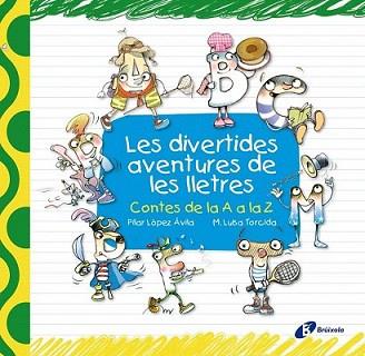 DIVERTIDES AVENTURES DE LES LLETRES, LES | 9788499061283 | LÓPEZ ÁVILA, PILAR | Llibreria L'Illa - Llibreria Online de Mollet - Comprar llibres online