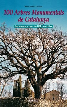 100 ARBRES MONUMENTALS DE CATALUNYA : EXCURSIONS A PEU, EN B | 9788495695468 | VICENS, ALBERT