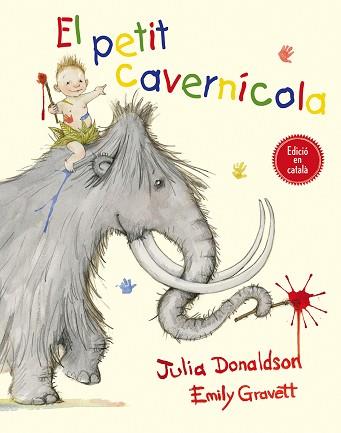 PETIT CAVERNÍCOLA, EL | 9788491450153 | DONALDSON, JULIA | Llibreria L'Illa - Llibreria Online de Mollet - Comprar llibres online