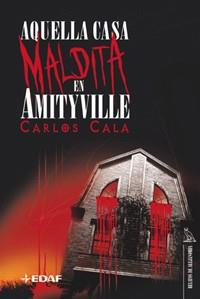 AQUELLA CASA MALDITA EN AMITYVILLE | 9788441417809 | CALA, CARLOS | Llibreria L'Illa - Llibreria Online de Mollet - Comprar llibres online