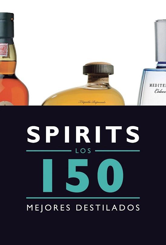 SPIRITS. LOS 150 MEJORES DESTILADOS | 9788408145585 | BERNAD DUEÑAS, JESUS | Llibreria L'Illa - Llibreria Online de Mollet - Comprar llibres online