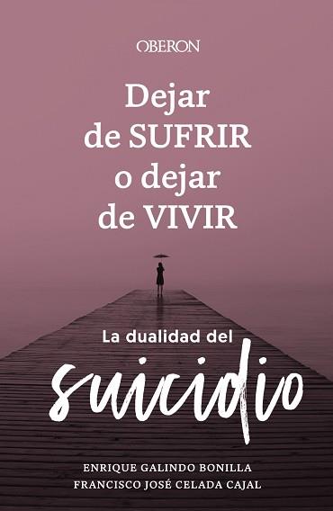 DEJAR DE SUFRIR O DEJAR DE VIVIR | 9788441547421 | GALINDO BONILLA, ENRIQUE/CELADA CAJAL, FRANCISCO JOSÉ | Llibreria L'Illa - Llibreria Online de Mollet - Comprar llibres online