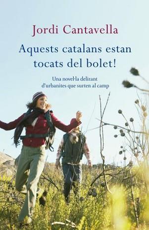 AQUESTS CATALANS ESTAN TOCATS DEL BOLET! | 9788466412919 | CANTAVELLA, JORDI | Llibreria L'Illa - Llibreria Online de Mollet - Comprar llibres online