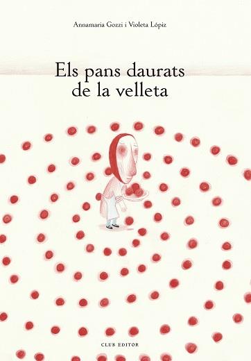 PANS DAURATS DE LA VELLETA, ELS | 9788473293648 | GOZZI, ANNAMARIA | Llibreria L'Illa - Llibreria Online de Mollet - Comprar llibres online