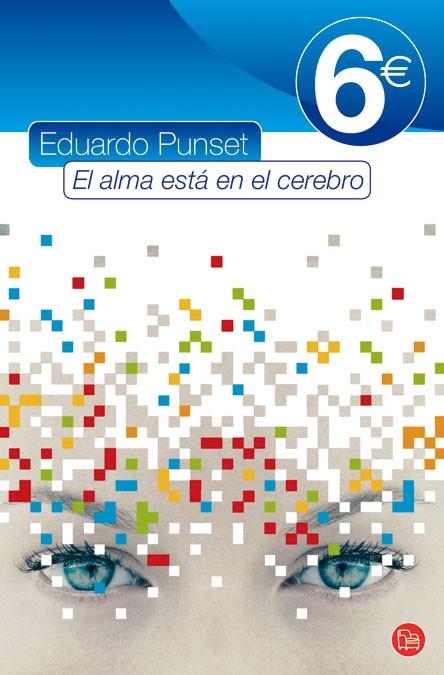 ALMA ESTA EN EL CEREBRO, EL | 9788466317634 | PUNSET, EDUARDO | Llibreria L'Illa - Llibreria Online de Mollet - Comprar llibres online