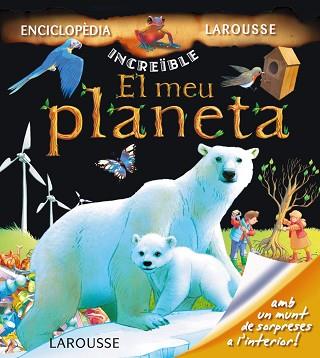 MEU PLANETA, EL | 9788415411819 | LAROUSSE EDITORIAL | Llibreria L'Illa - Llibreria Online de Mollet - Comprar llibres online