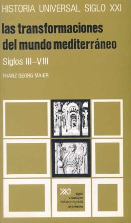 TRANSFORMACIONES DEL MUNDO MEDITERRANEO, LAS S.3-8 | 9788432300677 | MAIER, FRANZ GEORG | Llibreria L'Illa - Llibreria Online de Mollet - Comprar llibres online