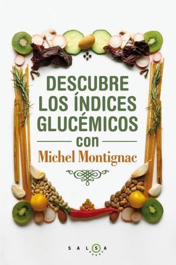 DESCUBRE LOS ÍNDICES GLICÉMICOS CON MICHEL MONTIGNAC | 9788496599932 | MONTIGNAC, MICHEL | Llibreria L'Illa - Llibreria Online de Mollet - Comprar llibres online