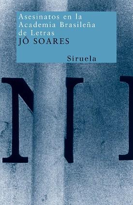 ASESINATOS EN LA ACADEMIA BRASILEÑA DE LETRAS NT-97 | 9788498410655 | SOARES, JO | Llibreria L'Illa - Llibreria Online de Mollet - Comprar llibres online