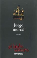 JUEGO MORTAL | 9786074000139 | MOKA | Llibreria L'Illa - Llibreria Online de Mollet - Comprar llibres online
