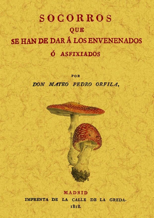 SOCORROS QUE SE HAN DE DAR A LOS ENVENENADOS O ASFIXIADOS | 9788497615921 | ORFILA Y ROTGER, MATEO | Llibreria L'Illa - Llibreria Online de Mollet - Comprar llibres online