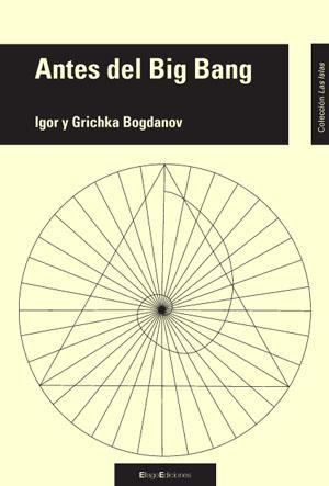 ANTES DEL BIG BANG | 9788496720435 | BOGDANOV, IGOR/BOGDANOV, GRICHKA | Llibreria L'Illa - Llibreria Online de Mollet - Comprar llibres online