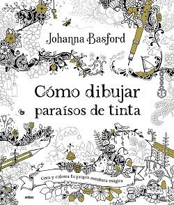 CÓMO DIBUJAR PARAÍSOS DE TINTA | 9788417165901 | BASFORD, JOHANNA | Llibreria L'Illa - Llibreria Online de Mollet - Comprar llibres online