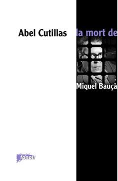 MORT DE MIQUEL BAUÇA, LA | 9788493734213 | CUTILLAS, ABEL