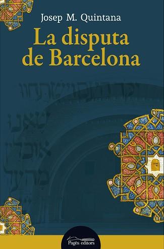 DISPUTA DE BARCELONA | 9788413035130 | QUINTANA PETRUS, JOSEP MARIA | Llibreria L'Illa - Llibreria Online de Mollet - Comprar llibres online