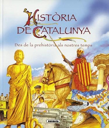 HISTÒRIA DE CATALUNA --DES DE LA PREHISTÒRIA ALS NOSTRES DIE | 9788430562800 | SUSAETA, EQUIPO | Llibreria L'Illa - Llibreria Online de Mollet - Comprar llibres online