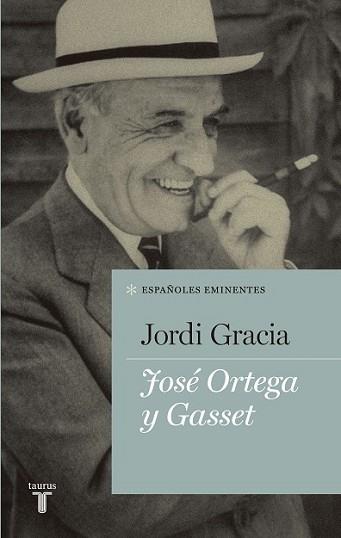 JOSÉ ORTEGA Y GASSET | 9788430609505 | GRACIA GARCÍA, JORDI | Llibreria L'Illa - Llibreria Online de Mollet - Comprar llibres online